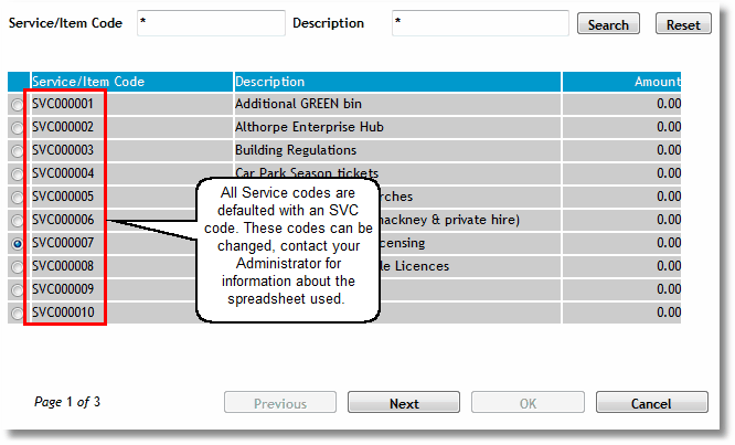Click the radio button of the required Service, then click OK. This will populate all items linked to this service. &nbsp; Note the Code linked to the Service - SVC codes are automatically allocated to the service but can be changed.